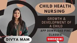 ANM | GNM | GROWTH AND DEVELOPMENT OF A CHILD | CHILD HEALTH NURSING 