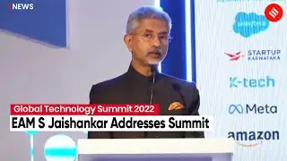 LIVE: Dr. S Jaishankar, Minister Of External Affairs, Addresses Global Technology Summit 2022