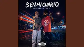 3 EN MI CUARTO (feat. YAN-K)