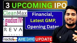 3 UPCOMING IPO 2026 🔥 | CleanMax, Gaudium IVF, Reva Diamonds | Aye Finance & Fractal IPO GMP Today
