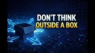 Boxless Thinking | How Conditioning Limits Reality & How to Think Beyond It