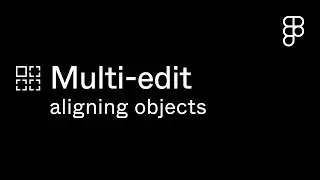 Multi-edit: Aligning objects