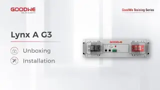 GoodWe Lynx A G3 Series battery unboxing and installation