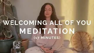 Welcoming All Of You Meditation - with Farah Orths