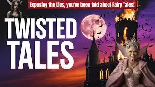 The Dark & Sinister Truth Behind Fairy Tales