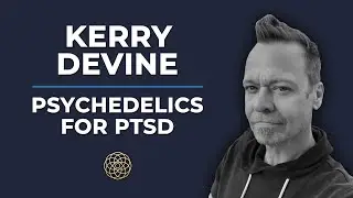 Psychedelic Conversations | Kerry Devine - Psychedelics For PTSD #37
