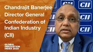 Confederation of Indian Industry's Chandrajit Banerjee on the Global Innovation Index 2020