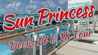 Exploring Decks 17 & 18 On This Incredible Cruise Ship