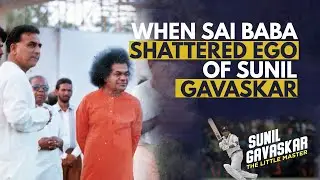 When Sai Baba shattered the ego of Sunil Gavaskar | Legendary Indian Cricketer