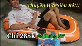 Review Thuyền Hơi Siêu Rẻ Mua Trên Mạng Và Thực Tế Như Thế Nào??? l Nghiệp Vũng Tàu Vlog #70