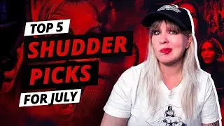 Top 5 Shudder Picks for July 2025 | Summer Horror Deep Dive