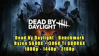Dead By Daylight - Benchmark - Ryzen 5600x + 3060 Ti GDDR6X on 1080p, 1440p, 2160p Resolutions