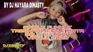 FUNKOT TRESNAH NENG E MATAH (SELVI AYUNDA) BY DJ NAYARA DINASTY