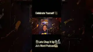 Celebrate Yourself 👏🏿 👑🗣️🎙️🔥💯‼️ #selflove #selfcare #letschopitup  #juswordpodcast
