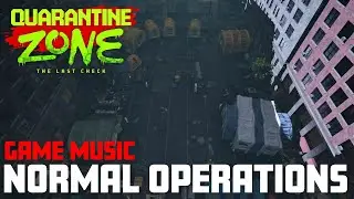 Normal Operations | Quarantine Zone The Last Check Game Music