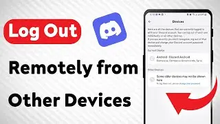 How To Log Out Remotely from Other Devices in Discord (Updated)