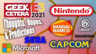 E3 | Thoughts, Hopes, & Predictions