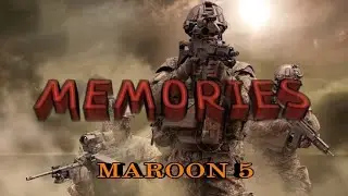MEMORIES - MAROON 5 - SOLDIER TRIBUTE