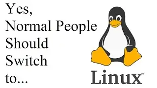 Normal People Should Switch to Linux