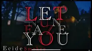 Ecide Smokee - Let Nun Faze You [Official Music Video]