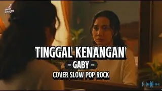 Gaby - Tinggal Kenangan  || Cover Slow Pop Rock