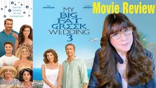 My Big Fat Greek Wedding 3 Movie Review -  What to know before you go