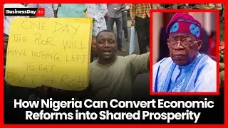 How Nigeria Can Convert Economic Reforms into Shared Prosperity 