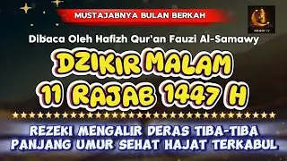Dzikir Malam 11 Rajab | Doa Pembuka Rezeki Dari Segala Penjuru, Doa Pelunas Hutang
