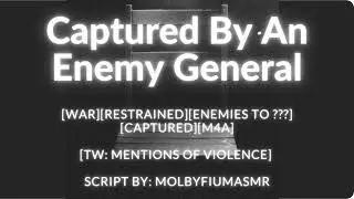 Captured By The Enemy Commander  [Restrained][M4A][War][Captured][Enemies to ???] [Asmr Audio rp]