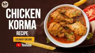 Authentic Peshawari style chicken korma recipe || #culinarydreams #desi