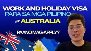 🇦🇺🇵🇭Paano Mag-Apply ng Work and Holiday Visa Para sa mga Pilipino sa Australia (Subclass 462)?