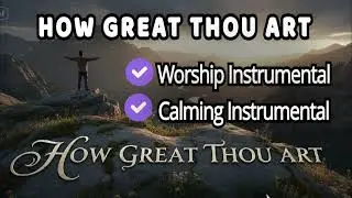 How Great Thou Art | Worship Instrumental