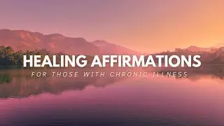 Healing Affirmations For Those With Chronic Illness // Guided Brain Retraining Meditation