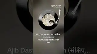 Ajeeb Dastaan Hai Ye -Lata mangeshkar song 🎶