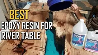 Top 7 Best Epoxy Resin for River Table [Review] | Clear Casting and Coating Epoxy Resin [2025]
