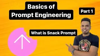 Prompt Engineering (Part 1) | Snack Prompt | How to generate efficient prompts