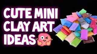 15+ Popular CLAY ART IDEAS You Can Make TODAY!