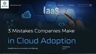 3 Mistakes Companies Make in Cloud Adoption | BIVYN