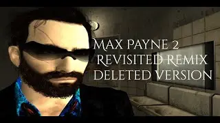 Max Payne 2 on Crack | Revisited Remix | Deleted Version | Gameplay