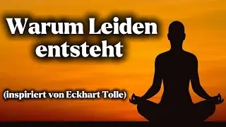 Warum Leiden entsteht, wenn Präsenz verloren geht (inspiriert von Eckhart Tolle) #eckharttolle