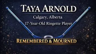 Taya Arnold Calgary AB Death | 17-Year-Old Ringette Player Remembered