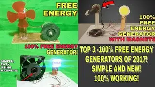 Top 3 - 100% Free Energy Generators! Simple And New! With Magnets!