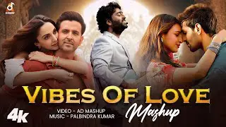 Vibes of Love Mashup 💖 | Romantic Bollywood Mashup | Arijit Singh | Heart Touching Songs