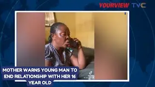 Mother Warns Young Man To End Relationship With Her 16 Year Old, Sparks Public Debate