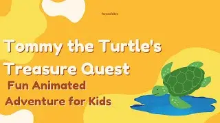 Tommy the Turtle's Treasure Quest | Fun Animated Adventure for Kids