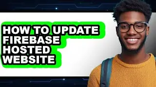 How to Update Firebase Hosted Website (only Way)