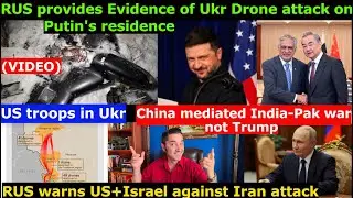 RUS' evidence of Ukr Drone attack on Putin. US troops in Ukr. RUS warns US+Israel on Iran strike.