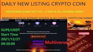 Start Listing Date 2021/12/27 Time 09:30:00 DAILY LISTING CRYPTO COIN SUPE/USDT GATE.IO