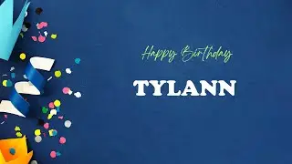 TYLANN Birthday Song &ndash; Happy Birthday TYLANN