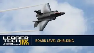 Board Level Shielding by Leader Tech